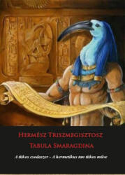 Hermész Triszmegisztosz - Tabula Smaragdina (2019)