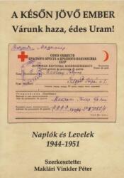 A későn jövő ember - Várunk haza, édes Uram! (ISBN: 9786150033013)