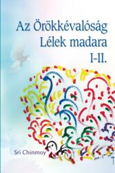 Az Örökkévalóság lélekmadara I-II (ISBN: 9789639793644)
