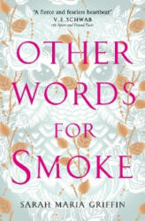 Other Words for Smoke - Sarah Maria Griffin (ISBN: 9781789090086)