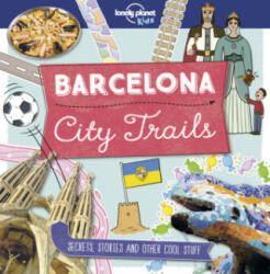 Lonely Planet Kids City Trails - Barcelona - Planet Lonely, Moira Butterfield (ISBN: 9781787014848)
