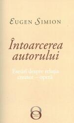 Întoarcerea autorului. Eseuri despre relația creator-operă (ISBN: 9786060230397)