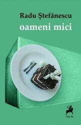 Oameni mici - Radu Stefanescu (ISBN: 9786066649926)