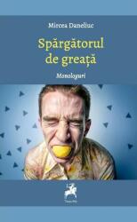 Spargatorul de greata. Monologuri - Mircea Daneliuc (ISBN: 9786066649865)