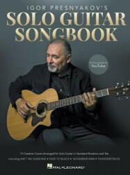 Igor Presnyakov's Solo Guitar Songbook: As Popularized on Youtube - Igor Presnyakov (ISBN: 9781540021526)