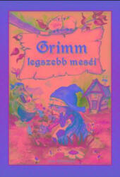 Grimm legszebb meséi (ISBN: 9786155593611)