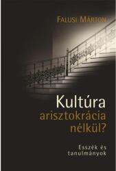 Kultúra arisztokrácia nélkül? (ISBN: 9786155814396)