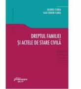Dreptul familiei si actele de stare civila - Bujorel Florea, Vlad-Teodor Florea (ISBN: 9786062712600)