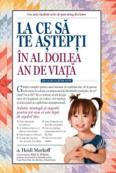 La Ce Sa Te Astepti In Al Doilea An De Viata, Heidi Murkoff - Editura Trei (ISBN: 9786067891621)