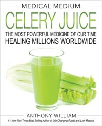 Medical Medium Celery Juice - ANTHONY WILLIAM (2019)
