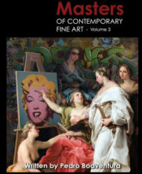 Masters of Contemporary Fine Art Book Collection - Volume 3 (Painting, Sculpture, Drawing, Digital Art) - Art Galaxie, Pedro Boaventura, Artgalaxie Com (ISBN: 9789895428908)