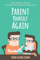 Parent Yourself Again - Yong Kang Chan (ISBN: 9789811181597)