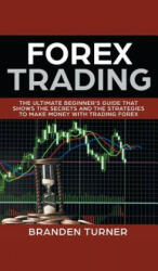Forex Trading - Branden Turner (ISBN: 9789657736968)