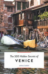 500 Hidden Secrets of Venice - Anna Sardi (ISBN: 9789460582417)