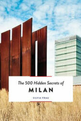 500 Hidden Secrets of Milan - Silvia Frau (ISBN: 9789460582318)