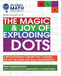 The Magic & Joy of Exploding Dots: A Revolutionary Concept That Changes the Way We Learn and Teach Mathematics (ISBN: 9789388459112)