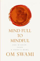 Mind Full to Mindful - Om Swami (ISBN: 9789352777631)