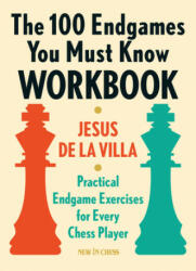 100 Endgames You Must Know Workbook - Jesus De La Villa (ISBN: 9789056918170)