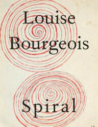 Louise Bourgeois: The Spiral - Louise Bourgeois (ISBN: 9788862086448)