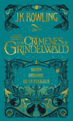 Los crimenes de Grindelwald. Guion original de la pelicula / The Crimes of Grindelwald: The Original Screenplay - Joanne Rowling (ISBN: 9788498389081)