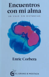 Encuentros Con Mi Alma - Enric Corbera (ISBN: 9788494908958)