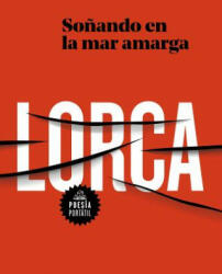 SOÑANDO EN LA MAR AMARGA - FEDERICO GARCIA LORCA (ISBN: 9788439733393)