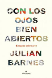 Con Los Ojos Bien Abiertos - Julian Barnes (ISBN: 9788433964281)