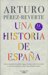 Una historia de Espana / A History of Spain - Arturo Perez-Reverte (ISBN: 9788420438177)