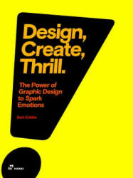 Design, Create, Thrill: The Power of Graphic Design to Spark Emotions - Sara Caldas (ISBN: 9788417656027)