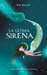 LA ÚLTIMA SIRENA - EVA MILLET, ROMY BERNTSEN (ISBN: 9788417424251)