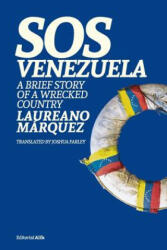 SOS Venezuela: A Brief Story of a Wrecked Country (ISBN: 9788417014186)
