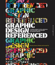 Graphic Design, Referenced - Armin Vit, Bryony Gomez-Palacio (2012)