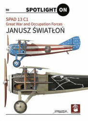 Spad 13 C1 - Janusz Swiatlon (ISBN: 9788365958419)
