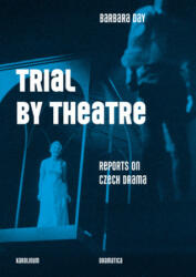 Trial by Theatre - Barbara Day (ISBN: 9788024639536)