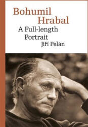 Bohumil Hrabal - A Full-length Portrait (ISBN: 9788024639093)