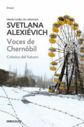 Voces de Chernobil / Voices from Chernobyl - Svetlana Alexievich (ISBN: 9786073175739)