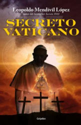 El Secreto Vaticano / Vatican Secret - Leopoldo Mendivil Lopez (ISBN: 9786073146111)