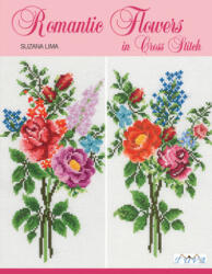 Romantic Flowers in Cross Stitch - Suzana Lima (ISBN: 9786059192774)