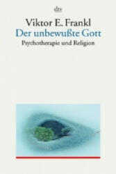 Der unbewußte Gott - Viktor E. Frankl (2009)