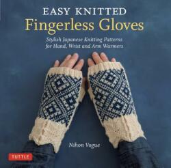 Easy Knitted Fingerless Gloves - Nihon Vogue, Cassandra Harada (ISBN: 9784805315170)