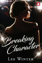 Breaking Character - Lee Winter (ISBN: 9783963241130)