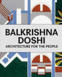 Balkrishna Doshi: Architecture for the People - Mateo Kries, Jolanthe Kugler, Khushnu Panthaki Hoof (ISBN: 9783945852316)