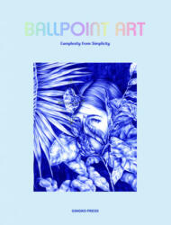 Ballpoint Art: Complexity from Simplicity (ISBN: 9783943330366)