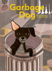 Garbage Dog - Robbie Wilkinson, Robert Klanten, Angela Sangma Francis, Eleni Kalorkoti (ISBN: 9783899558326)