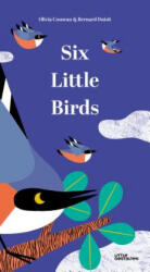 Six Little Birds - Little Gestalten, Olivia Cosneau (ISBN: 9783899558289)