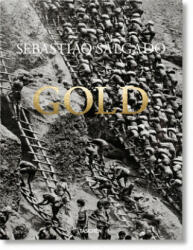 Sebastiao Salgado. Gold - Sebastiao Salgado (ISBN: 9783836575089)
