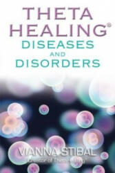 ThetaHealing (R) Diseases and Disorders - Vianna Stibal (2011)