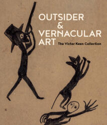 Outsider & Vernacular Art: The Victor Keen Collection - Victor Keen, Frank Maresca, Edward Gomez (ISBN: 9783777433189)