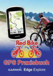 GPS Praxisbuch Garmin Edge Explore - RedBike Nußdorf (ISBN: 9783752867855)