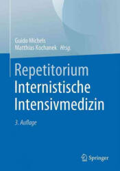 Repetitorium Internistische Intensivmedizin - Guido Michels, Matthias Kochanek (ISBN: 9783662531815)